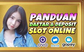 Cara Daftar Slot Online Deposit Dana Mudah Gacor Terpercaya